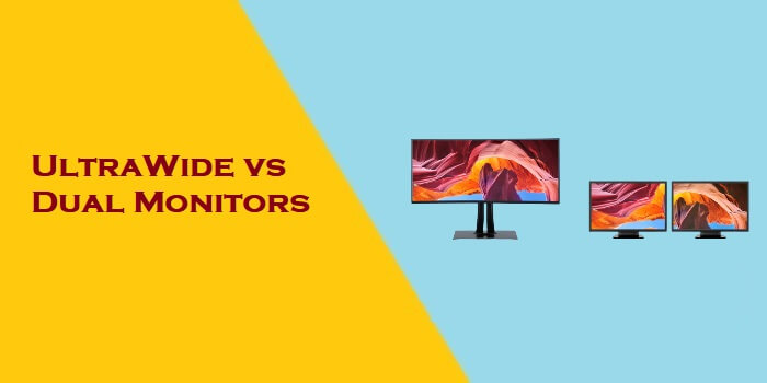 UltraWide vs Dual Monitor