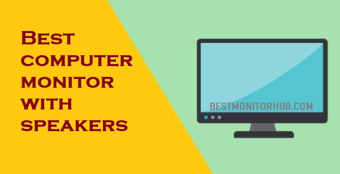Best computer monitor with speakers